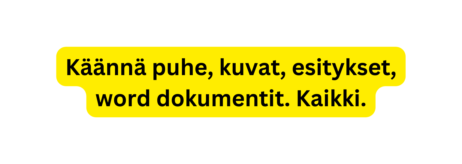 Käännä puhe kuvat esitykset word dokumentit Kaikki
